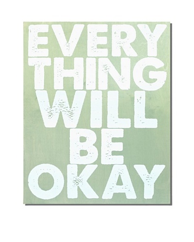 Sage Everything Will Be Okay, 30 x 24
