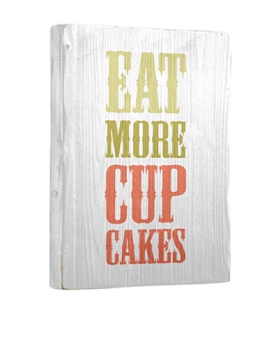 Artehouse Eat More Cup Cakes Reclaimed Wood Sign